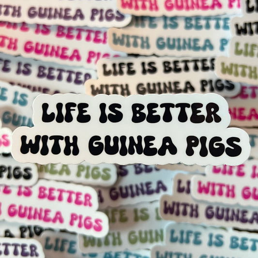 Life is Better with Guinea Pigs Vinyl Sticker